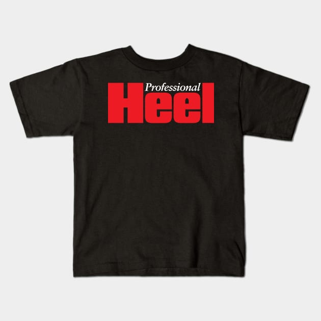 Professional Heel Kids T-Shirt by Heel Shirts